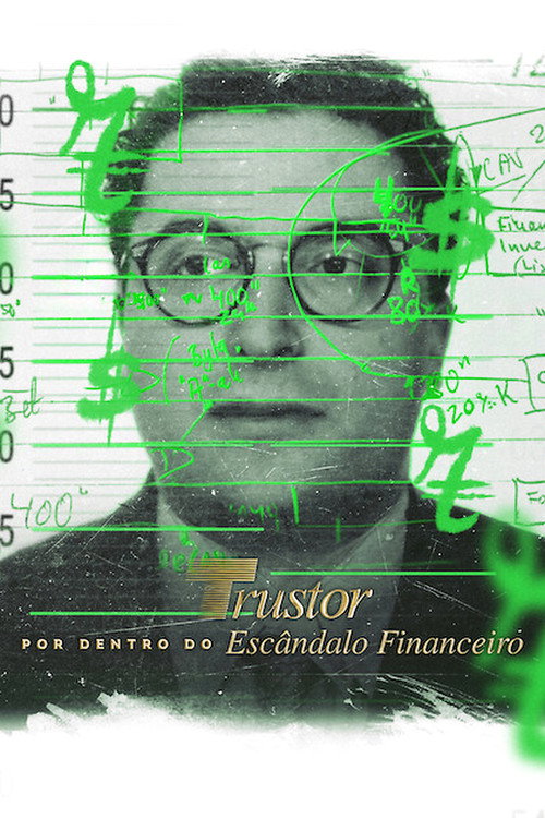 Trustor: Por Dentro do Escândalo Financeiro (2026)